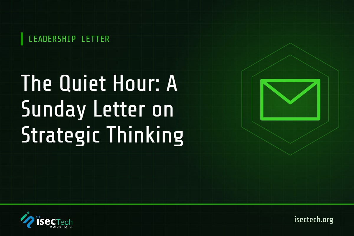 The Quiet Hour: A Sunday Letter on Strategic Thinking